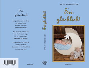 Sei glücklich! von Kitzbichler,  Katharina