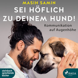 Sei höflich zu deinem Hund! von Samin,  Masih, Wittenberg,  Erich