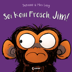 Sei kein Frosch, Jim! von Jüngert,  Pia, Lang,  Max, Lang,  Suzanne