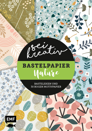 Sei kreativ! – Bastelpapier Nature – Bastelideen und 30 Bogen Motivpapier in 2 Stärken (120 g/qm, 250 g/qm)