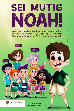 Sei mutig Noah! von Mendoza,  Madeline Reinaldo