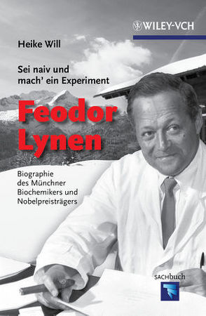 „Sei naiv und mach‘ ein Experiment“: Feodor Lynen von Will,  Heike