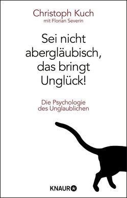 Sei nicht abergläubisch, das bringt Unglück! von Kuch,  Christoph, Severin,  Florian