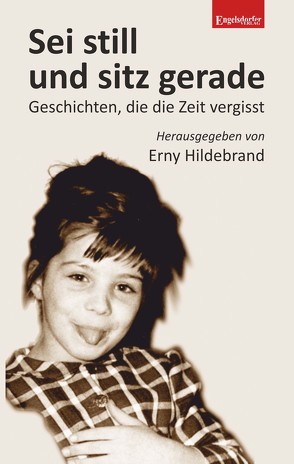 Sei still und sitz gerade! von Hildebrand,  Erny