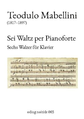 Sei Waltz per Pianoforte von Joerg,  Guido Johannes, Mabellini,  Teodulo
