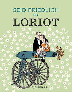 Seid friedlich mit Loriot von Loriot