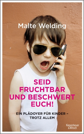 Seid fruchtbar und beschwert euch! von Welding,  Malte