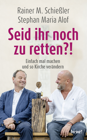 Seid ihr noch zu retten?! von Alof,  Stephan Maria, Schießler,  Rainer M.