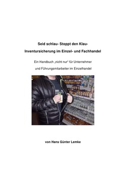 Seid schlau- Stoppt den Klau- Inventursicherung im Einzel- und Fachhandel von lemke,  hans günter