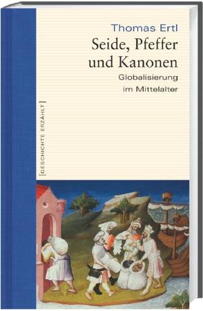 Seide, Pfeffer und Kanonen von Ertl,  Thomas