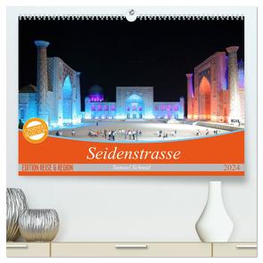 Seidenstrasse (hochwertiger Premium Wandkalender 2024 DIN A2 quer), Kunstdruck in Hochglanz von Schmid,  Samuel