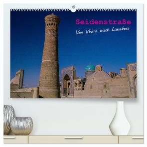 Seidenstraße – Khiva bis Lanzhou (hochwertiger Premium Wandkalender 2024 DIN A2 quer), Kunstdruck in Hochglanz von Bering,  Thomas