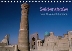 Seidenstraße – Khiva bis Lanzhou (Tischkalender 2019 DIN A5 quer) von Bering,  Thomas