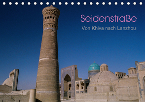 Seidenstraße – Khiva bis Lanzhou (Tischkalender 2021 DIN A5 quer) von Bering,  Thomas