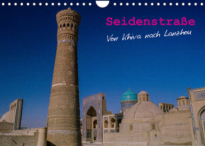 Seidenstraße – Khiva bis Lanzhou (Wandkalender 2022 DIN A4 quer) von Bering,  Thomas