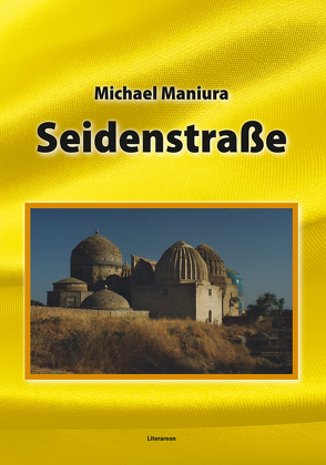 Seidenstraße von Maniura,  Michael