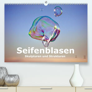 Seifenblasen Skulpturen und Strukturen (Premium, hochwertiger DIN A2 Wandkalender 2021, Kunstdruck in Hochglanz) von Tkocz,  Eduard