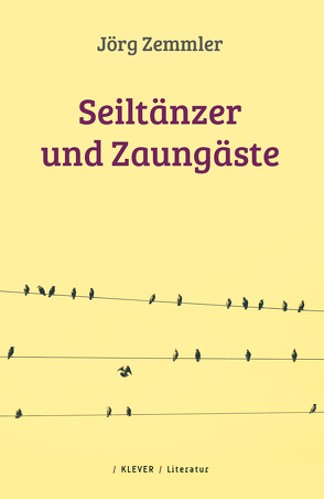 Seiltänzer und Zaungäste von Zemmler,  Jörg