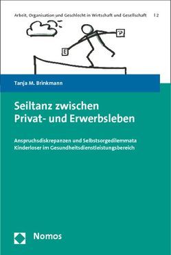 Seiltanz zwischen Privat- und Erwerbsleben von Brinkmann,  Tanja M.
