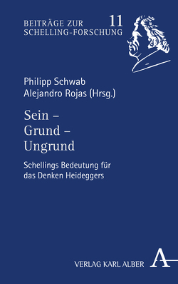 Sein – Grund – Ungrund von Rojas,  Alejandro, Schwab,  Philipp