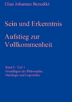 Sein und Erkenntnis von Benedikt,  Elias Johannes