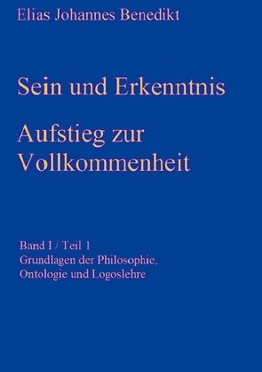 Sein und Erkenntnis von Benedikt,  Elias Johannes