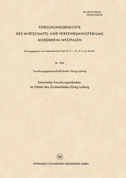 Seismische Forschungsarbeiten im Ostteil des Grubenfeldes König Ludwig