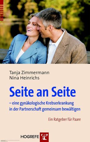 Seite an Seite – eine gynäkologische Krebserkrankung in der Partnerschaft gemeinsam bewältigen von Heinrichs,  Nina, Zimmermann,  Tanja