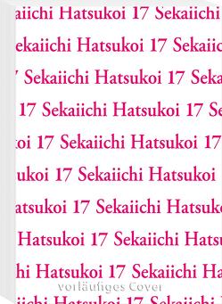 Sekaiichi Hatsukoi 17 von Nakamura,  Shungiku, Schmitz,  Mathilde