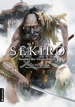 Sekiro – Hanbei der Unsterbliche von From Software, Marschallek,  Johannes, Yamamoto,  Shin