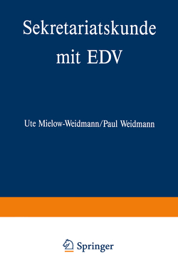 Sekretariatskunde mit EDV von Mielow-Weidmann,  Ute, Weidmann,  Paul