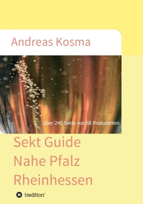 Sekt Guide Nahe Pfalz Rheinhessen von Kosma,  Andreas