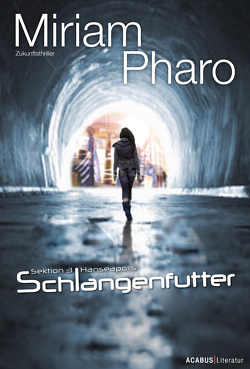 Sektion 3 I Hanseapolis – Schlangenfutter von Pharo,  Miriam