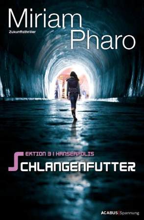 Sektion 3|Hanseapolis – Schlangenfutter von Pharo,  Miriam