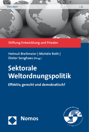 Sektorale Weltordnungspolitik von Breitmeier,  Helmut, Roth,  Michèle, Senghaas,  Dieter