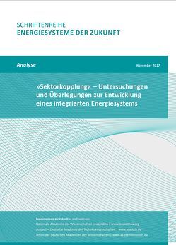 Sektorkopplung – Untersuchungen und Überlegungen zur Entwicklung eines integrierten Energiesystems von Ausfelder,  Florian, Drake,  Frank-Detlef, Erlach,  Berit, Fischedick,  Manfred, Henning,  Hans-Martin, Kost,  Christoph, Münch,  Wolfram, Pittel,  Karen, Rehtanz,  Christian, Sauer,  Jörg, Schätzler,  Katharina, Stephanos,  Cyril, Themann,  Michael, Umbach,  Eberhard, Wagemann,  Kurt, Wagner,  Hermann-Josef, Wagner,  Ulrich