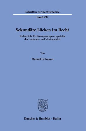 Sekundäre Lücken im Recht. von Fallmann,  Manuel