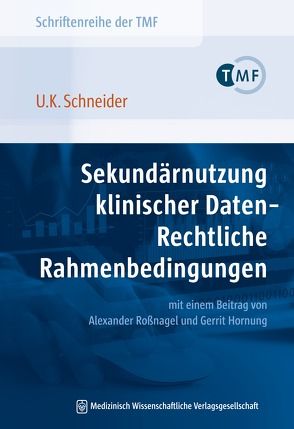 Sekundärnutzung klinischer Daten – Rechtliche Rahmenbedingungen von Schneider,  Uwe K.