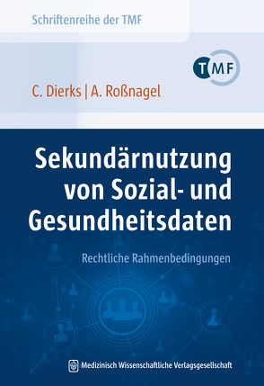 Sekundärnutzung von Sozial- und Gesundheitsdaten – Rechtliche Rahmenbedingungen von Dierks,  Christian, Roßnagel ,  Alexander