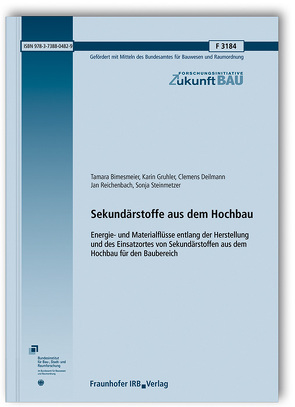 Sekundärstoffe aus dem Hochbau. von Bimesmeier,  Tamara, Deilmann,  Clemens, Gruhler,  Karin, Reichenbach,  Jan, Steinmetzer,  Sonja