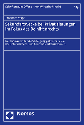 Sekundärzwecke bei Privatisierungen im Fokus des Beihilfenrechts von Stapf,  Johannes