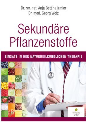 Sekundäre Pflanzenstoffe von Irmler,  Anja Bettina, Wolz,  Georg