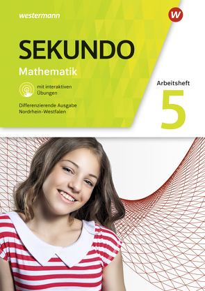 Sekundo – Mathematik für differenzierende Schulformen – Ausgabe 2018 für Nordrhein-Westfalen von Baumert,  Tim, Lenze,  Martina, Welzel,  Peter, Wurl,  Bernd