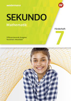 Sekundo – Mathematik für differenzierende Schulformen – Ausgabe 2018 für Nordrhein-Westfalen von Baumert,  Tim, Lenze,  Martina, Welzel,  Peter, Wurl,  Bernd