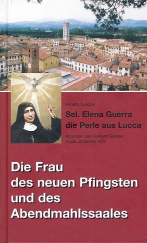 Sel. Elena Guerra die Perle aus Lucca von Gruber,  Franca, Gruber,  Ignaz, Taddioli,  Renata
