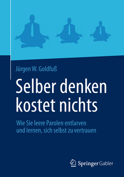 Selber denken kostet nichts von Goldfuß,  Jürgen W.