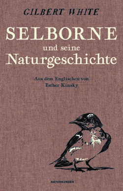 Selborne und seine Naturgeschichte von Kinsky,  Esther, White,  Gilbert