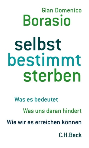 selbst bestimmt sterben von Borasio,  Gian Domenico