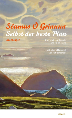 Selbst der beste Plan von Grianna,  Séamus Ó, Haefs,  Gabriele, Haefs,  Julian, Sotscheck,  Ralf