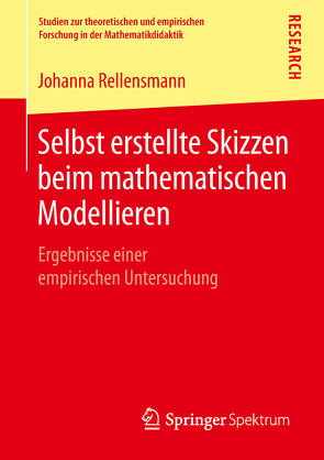 Selbst erstellte Skizzen beim mathematischen Modellieren von Rellensmann,  Johanna